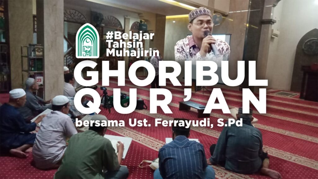 Belajar Ghoribul Qur’an bersama Ust Ferrayudi S.Pd | #NgajiBarengMuhajirin